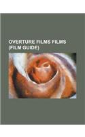 Overture Films Films (Film Guide): Capitalism: A Love Story, Haywire (Film), Henry Poole Is Here, Last Chance Harvey, Law Abiding Citizen, Mad Money ((English)