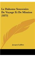 Le Dahome Souvenirs De Voyage Et De Mission (1873)