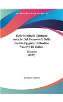 Delle Iscrizioni Cristiane Antiche Del Piemonte E Della Inedita Epigrafe Di Rustico Vescovo Di Torino