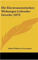 Die Electromotorischen Wirkungen Lebender Gewebe (1873)