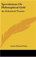Speculations on Philosophical Gold: An Alchemical Treatise