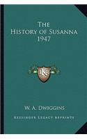 History of Susanna 1947