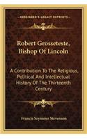 Robert Grosseteste, Bishop Of Lincoln