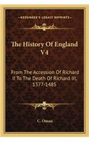 The History Of England V4: From The Accession Of Richard II To The Death Of Richard III, 1377-1485(English)
