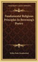 Fundamental Religious Principles in Browning's Poetry