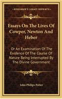 Essays on the Lives of Cowper, Newton and Heber