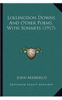 Lollingdon Downs And Other Poems, With Sonnets (1917): (English)