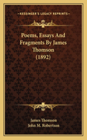 Poems, Essays and Fragments by James Thomson (1892)