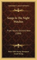 Songs In The Night Watches