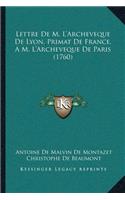 Lettre De M. L'Archeveque De Lyon, Primat De France, A M. L'Archeveque De Paris (1760)