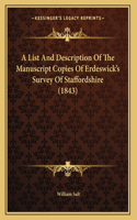 A List And Description Of The Manuscript Copies Of Erdeswick's Survey Of Staffordshire (1843)