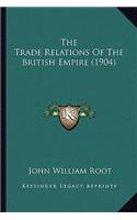 The Trade Relations Of The British Empire (1904)