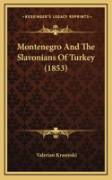 Montenegro And The Slavonians Of Turkey (1853)