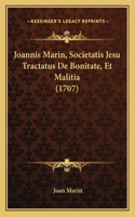 Joannis Marin, Societatis Jesu Tractatus De Bonitate, Et Malitia (1707)