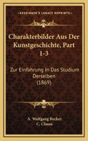 Charakterbilder Aus Der Kunstgeschichte, Part 1-3