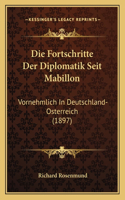 Die Fortschritte Der Diplomatik Seit Mabillon