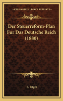 Steuerreform-Plan Fur Das Deutsche Reich (1880)