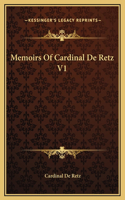 Memoirs Of Cardinal De Retz V1