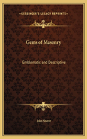 Gems of Masonry: Emblematic and Descriptive