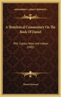 A Homiletical Commentary On The Book Of Daniel