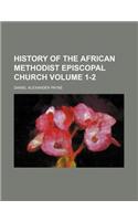 History of the African Methodist Episcopal Church Volume 1-2