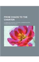 From Chaos to the Charter; A Complete History of Royal Leamington Spa