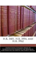 H.R. 3401, H.R. 3954, and H.R. 3962