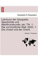 Lehrbuch Der Geografie, Geschichte Und Alterthumskunde, Etc. Thl. 1.