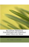 Relation Between Percentage Fat Content and Yield of Milk