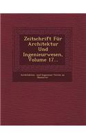 Zeitschrift Fur Architektur Und Ingenieurwesen, Volume 17...