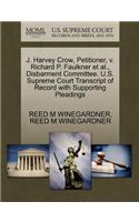 J. Harvey Crow, Petitioner, V. Richard P. Faulkner et al., Disbarment Committee. U.S. Supreme Court Transcript of Record with Supporting Pleadings