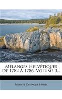 Melanges Helvetiques de 1782 a 1786, Volume 3...