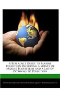 A Reference Guide to Marine Pollution Including a Survey of Marine Ecosystems and a List of Pathways to Pollution