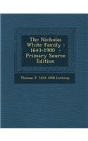 The Nicholas White Family: 1643-1900