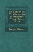 Par L'Auteur Des Varietes Morales Et Amusantes