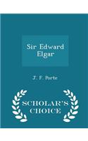 Sir Edward Elgar - Scholar's Choice Edition