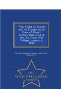 The Right of Search and Its Limitation in Time of Peace: Lecture Delivered at the U.S. Naval War College, August 4, 1896 - War College Series(English)