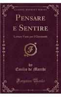 Pensare E Sentire: Letture Varie Per I Giovinetti (Classic Reprint)