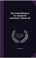 The Critical Review, Or, Annals Of Literature, Volume 60