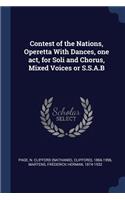 Contest of the Nations, Operetta With Dances, one act, for Soli and Chorus, Mixed Voices or S.S.A.B