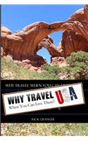 Why Travel When You Can Live There? USA