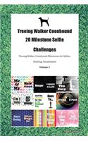 Treeing Walker Coonhound 20 Milestone Selfie Challenges Treeing Walker Coonhound Milestones for Selfies, Training, Socialization Volume 1