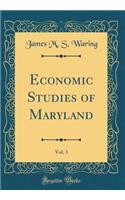 Economic Studies of Maryland, Vol. 3 (Classic Reprint)