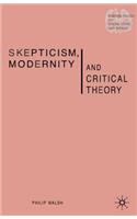 Skepticism, Modernity and Critical Theory