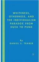 Whiteness, Otherness and the Individualism Paradox from Huck to Punk