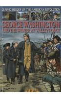 George Washington and the Winter at Valley Forge