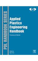 Applied Plastics Engineering Handbook: Processing and Materials (Plastics Design Library): Processing and Materials