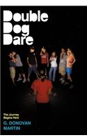 Double-Dog Dare: The Journey Begins Here(English)