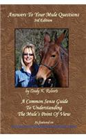Answers to Your Mule Questions: A Common Sense Guide to Understanding the Mule's Point of View: A Common Sense Guide to Understanding the Mule's Point of View(English)