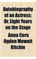 Autobiography of an Actress; Or, Eight Years on the Stage: (English)